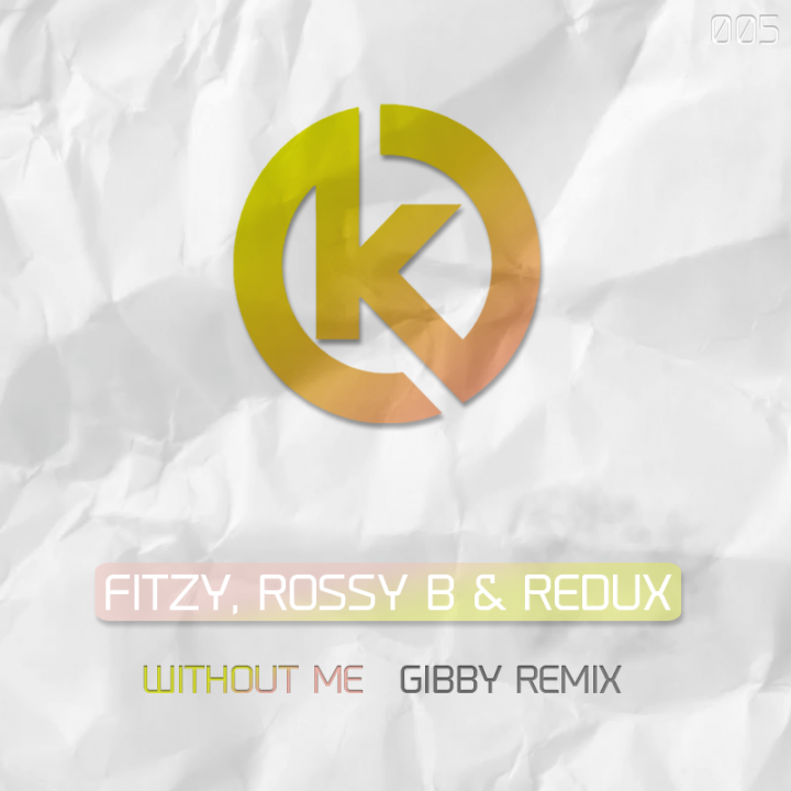 Fitzy, Rossy B & Redux - Without Me (Gibby Remix)