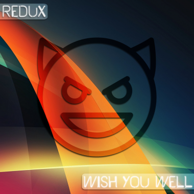 Redux - Wish You Well
