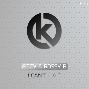 Fitzy & Rossy B - I Can't Wait