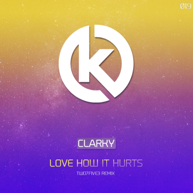 Clarky - Love How It Hurts (TWO7FIVE3 Remix)