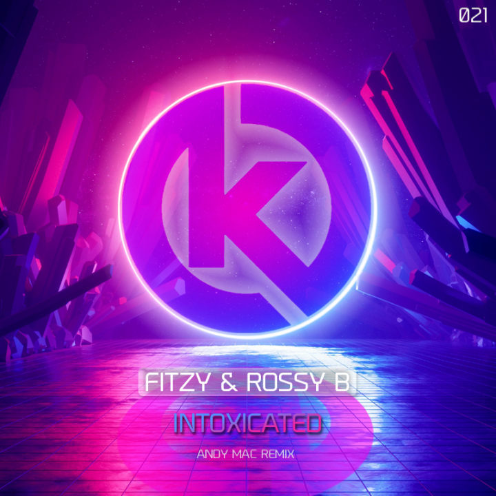 Fitzy & Rossy B - Intoxicated (Andy Mac Remix)