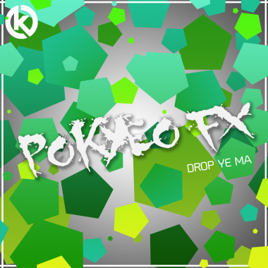 PoKy3o FX - Drop Ye Ma