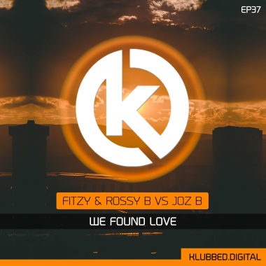 Fitzy,Rossy & Joz B - We Found Love