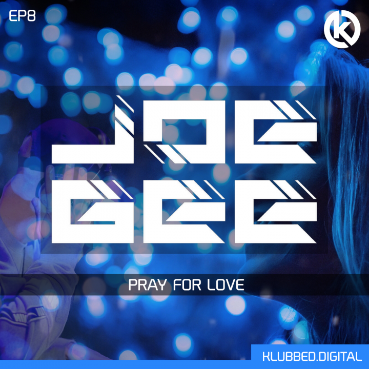 Joe Gee - Pray For Love