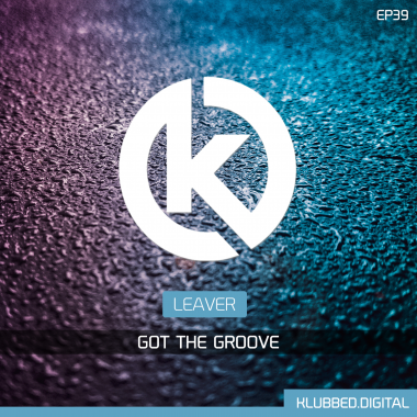Leaver- Got The Groove