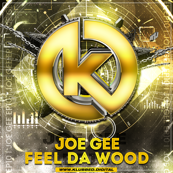 Joe Gee - Feel Da Wood