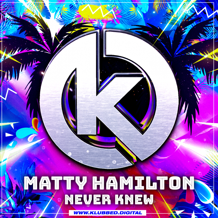 Matty Hamilton - Never Knew