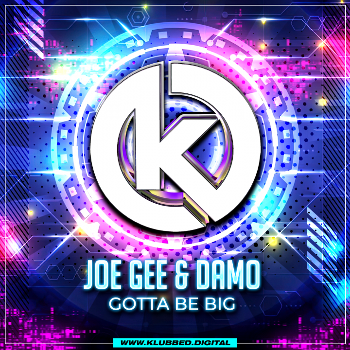 Joe Gee & DAMO - Gotta be Big