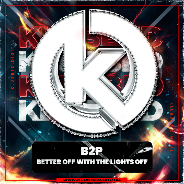 B2P - Better Off With The Lights Off