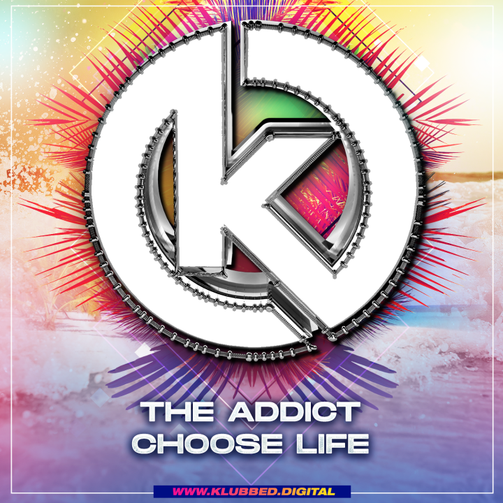 The Addict - Choose Life