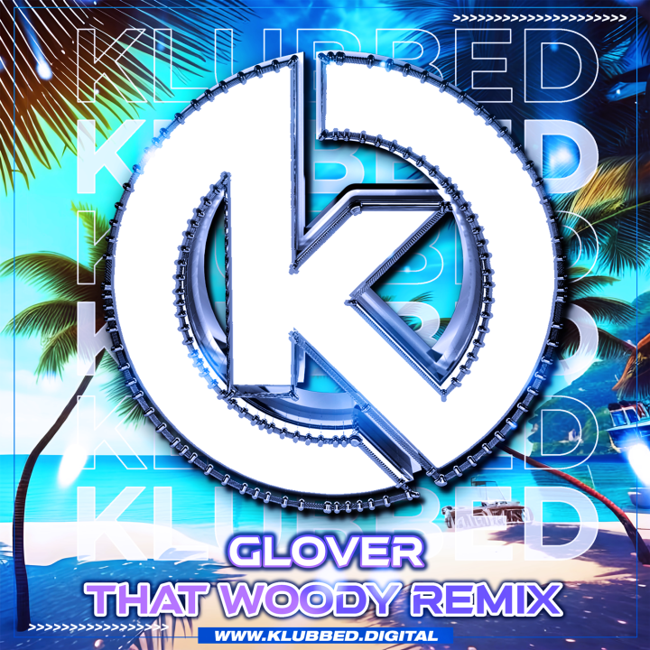 Glover - That Woody Remix