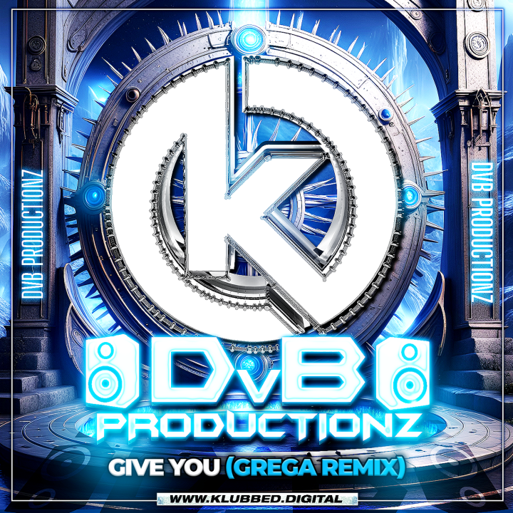 DvB Productionz - Give You (Grega Remix)