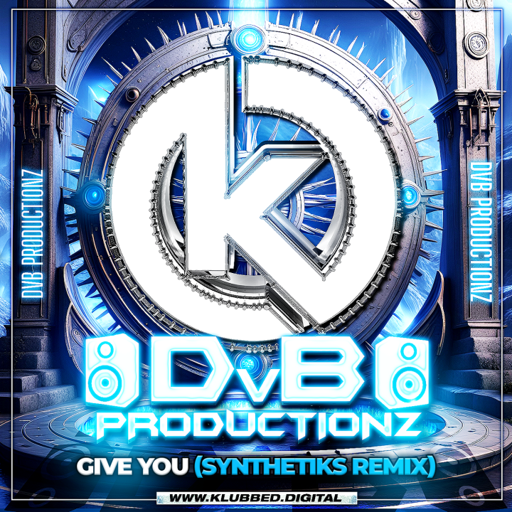 DvB Productionz - Give You [Synthetiks Remix]