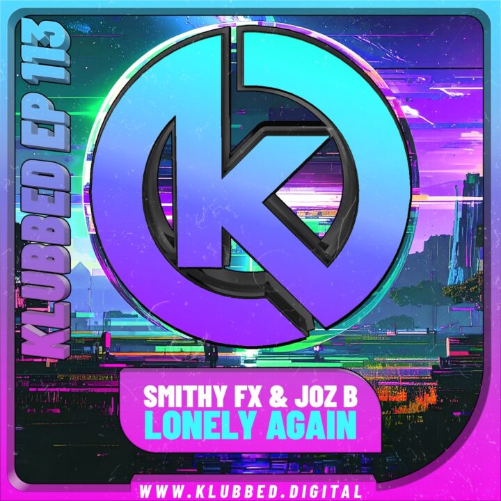 Smithy-FX & Joz B - Lonely Again