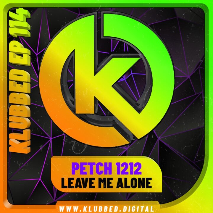 Petch 1212 - Leave Me Alone