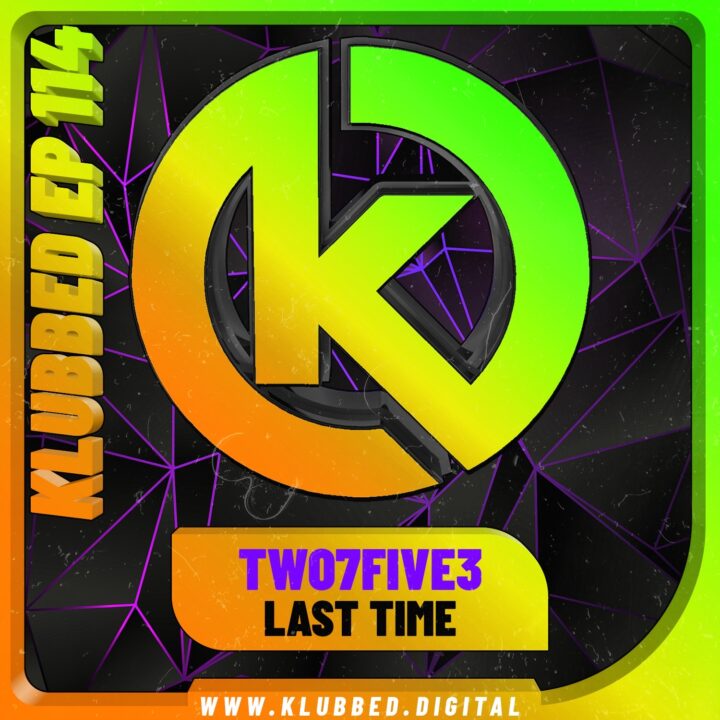 TWO7FIVE3 - Last Time